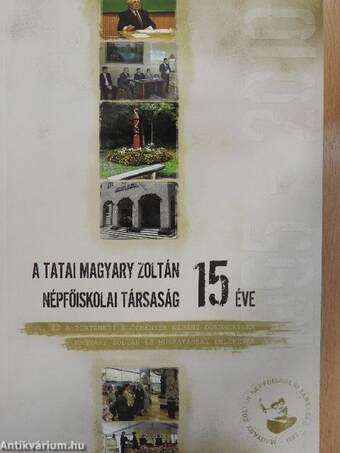 A tatai Magyary Zoltán Népfőiskolai Társaság 15 éve 