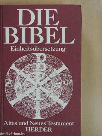 Die Bibel - Altes und Neues Testament