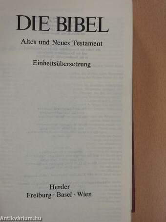 Die Bibel - Altes und Neues Testament