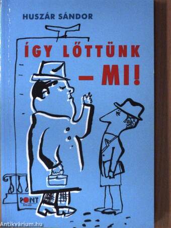 Így lőttünk - Mi! (dedikált példány)