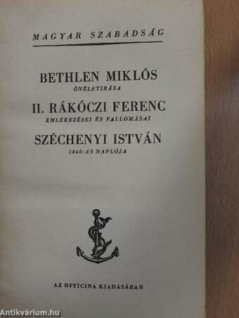 Bethlen Miklós önéletirása/II. Rákóczi Ferenc emlékezései és vallomásai/Széchenyi István 1848-as naplója