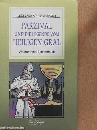 Parzival und die Legende vom Heiligen Gral