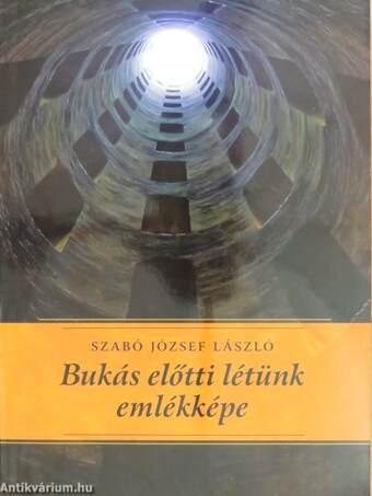 Bukás előtti létünk emlékképe