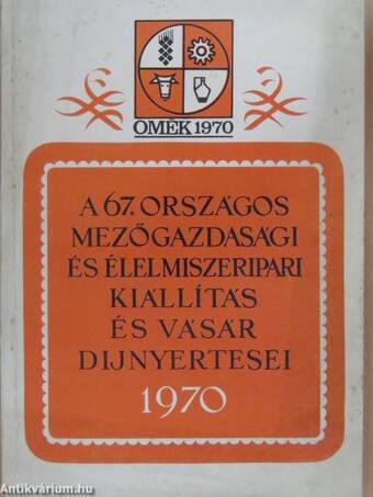 A 67. Országos Mezőgazdasági és Élelmiszeripari kiállítás és vásár díjnyertesei 1970