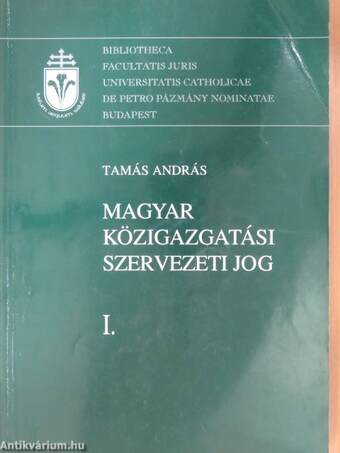 Magyar közigazgatási szervezeti jog I.