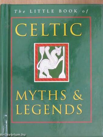 The Little Book of Celtic Myths & Legends