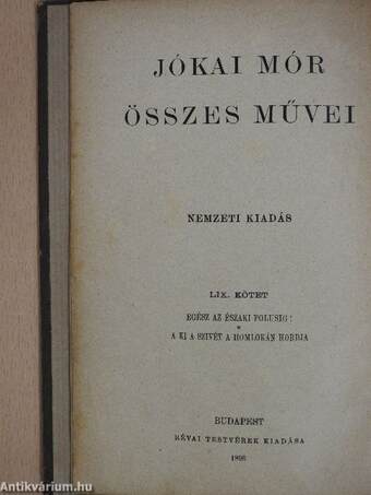 Egész az északi polusig!/A ki a szivét a homlokán hordja