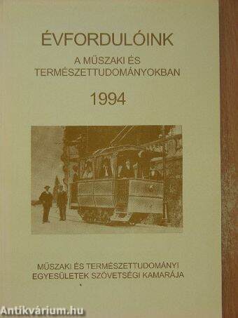 Évfordulóink a műszaki és természettudományokban 1994