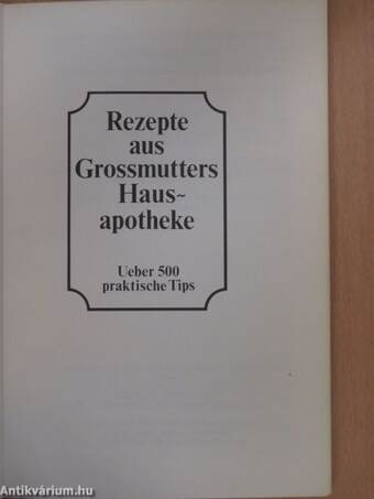 Rezepte aus Grossmutters Hausapotheke