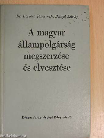 A magyar állampolgárság megszerzése és elvesztése