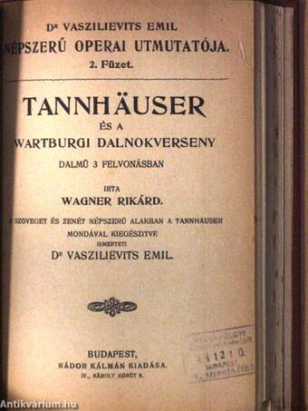 A Rajna kincse/A Walkür/Siegfried/Az istenek alkonya/Lohengrin/Tannhäuser és a wartburgi dalnokverseny/Tristán és Izolde/A bolygó hollandi/Rienzi, az utolsó tribun/A nürnbergi mesterdalnokok