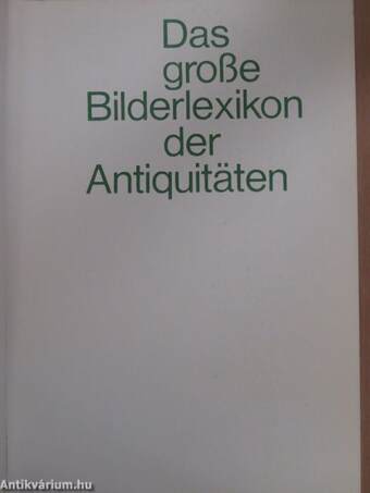 Das große Bilderlexikon der Antiquitäten