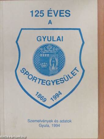 125 éves a Gyulai Sportegyesület