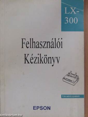 Epson LX-300 9 tűs mátrix nyomtató felhasználói kézikönyv