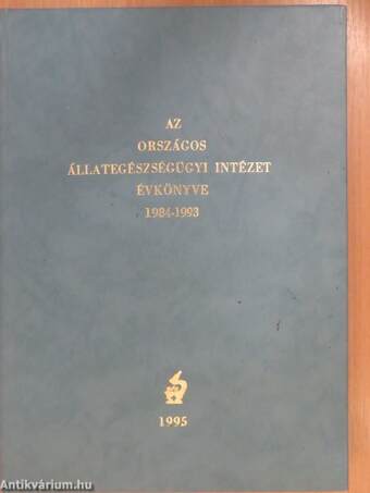 Az Országos Állategészségügyi Intézet évkönyve 1984-1993 (aláírt, számozott példány)