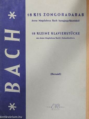 18 kis zongoradarab Anna Magdalena Bach hangjegyfüzetéből