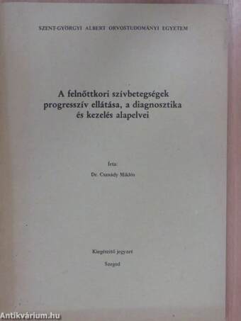 A felnőttkori szívbetegségek progresszív ellátása, a diagnosztika és kezelés alapelvei