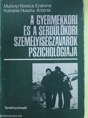 A gyermekkori és a serdülőkori személyiségzavarok pszichológiája