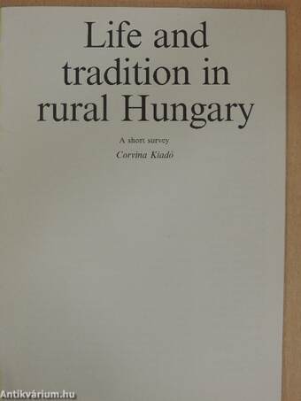 Life and tradition in rural Hungary