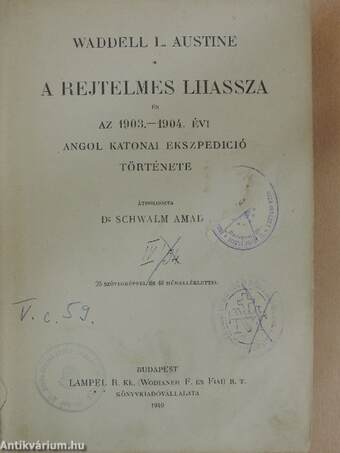 A rejtelmes Lhassza és az 1903.-1904. évi angol katonai ekszpedició története (rossz állapotú)