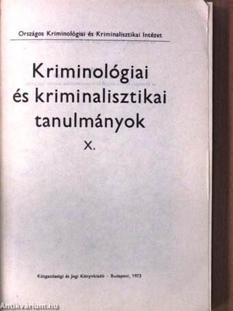 Kriminológiai és kriminalisztikai tanulmányok 10.