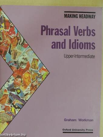 Making Headway - Phrasal Verbs and Idioms - Upper-Intermediate
