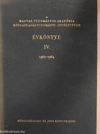 A Magyar Tudományos Akadémia Közgazdaságtudományi Intézetének Évkönyve IV. (töredék)