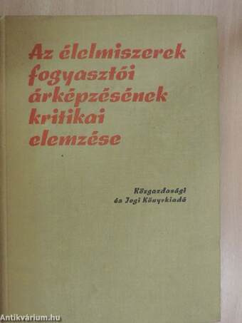 Az élelmiszerek fogyasztói árképzésének kritikai elemzése