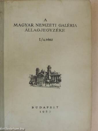 A Magyar Nemzeti Galéria állagjegyzéke I./a-b