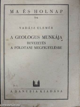 A geológus munkája I-II.