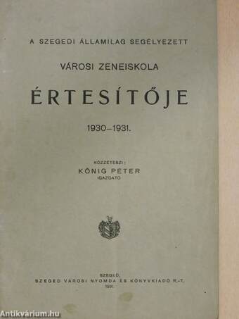 A szegedi államilag segélyezett városi zeneiskola értesítője 1930-1931.