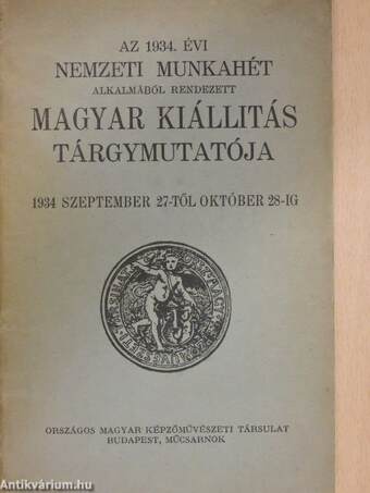 Az 1934. évi nemzeti munkahét alkalmából rendezett magyar kiállítás tárgymutatója