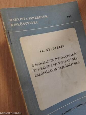 A szocialista mezőgazdaság és szerepe a Szovjetunió népgazdaságának fejlődésében