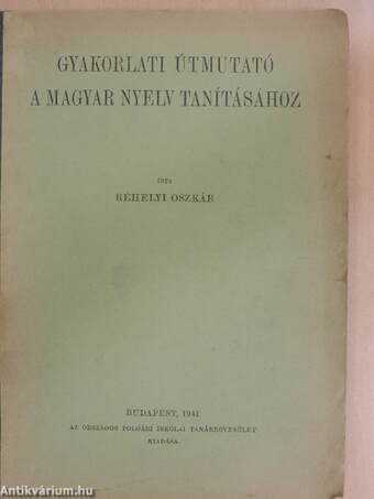 Gyakorlati útmutató a magyar nyelv tanításához