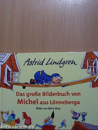 Das große Bilderbuch von Michel aus Lönneberga