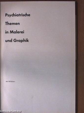 Psychiatrische Themen in Malerei und Graphik