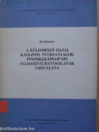 A különböző hazai kaolinos nyersanyagok finomkerámiaipari felhasználhatóságának vizsgálata