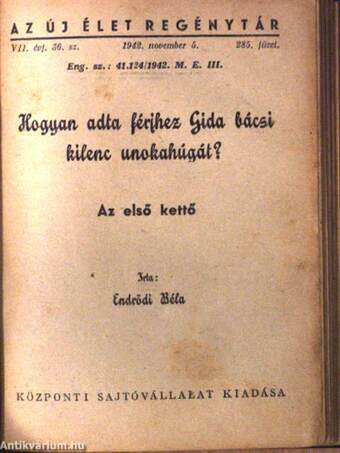 Fenn északon/Keleti front/Az idegen/Jávor Klára vőlegénye/Az első kettő/A következő hét/A csata/A próba/A vándorbot útja/Ördöglakat/Kincskeresők/Kaland a Dunán