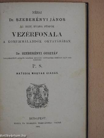 Néhai Dr. Szeberényi János ág. hitv. evang. püspök vezérfonala a konfirmálandók oktatásában