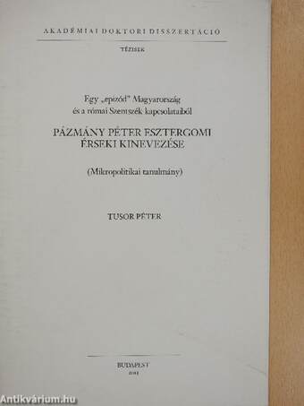 Egy "epizód" Magyarország és a római Szentszék kapcsolataiból - Pázmány Péter esztergomi érseki kinevezése