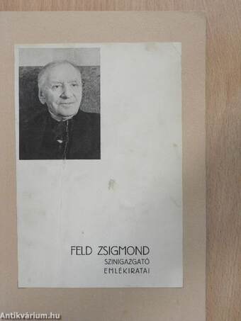 Feld Zsigmond szinigazgató emlékiratai