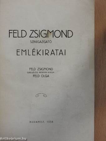 Feld Zsigmond szinigazgató emlékiratai