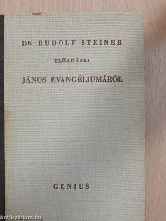 Dr. Rudolf Steiner előadásai János evangéliumáról