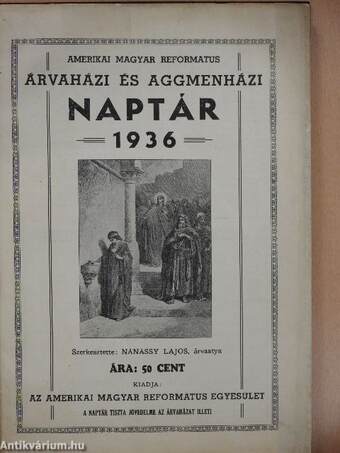 Amerikai magyar református árvaházi és aggmenházi naptár 1936