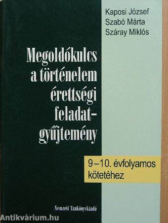 Megoldókulcs a történelem érettségi feladatgyűjtemény 9-10. évfolyamos kötetéhez