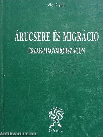 Árucsere és migráció Észak-Magyarországon