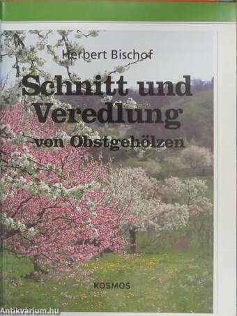 Schnitt und Veredlung von Obstgehölzen