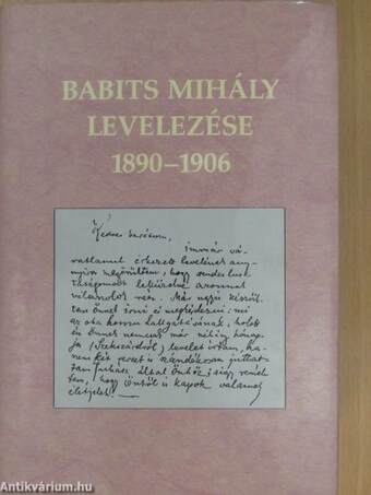 Babits Mihály levelezése 1890-1906 (dedikált példány)