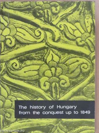 The History of Hungary from the Original Settlement to 1849