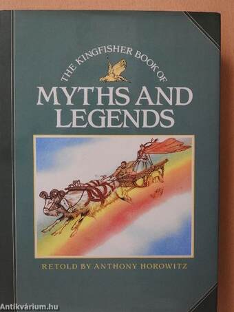 The Kingfisher Book of Myths and Legends